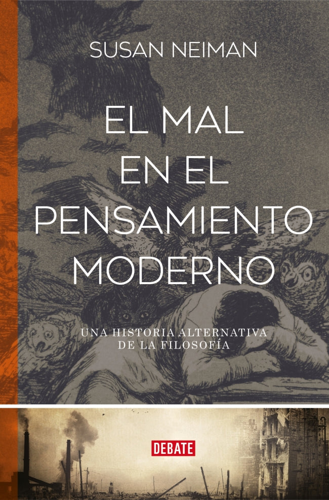 El mal en el pensamiento moderno: Una historia alternativa de la filosofía. Susan Neiman (DEBATE) 9788410214873