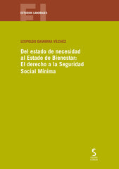 Del estado de necesidad al Estado de Bienestar: El derecho a la Seguridad Social Mínima (Ediciones Cinca, S.A.) 9788410167377