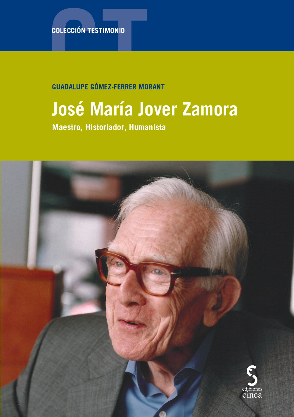 José María Jover Zamora: Maestro, Historiador, Humanista (Ediciones Cinca, S.A.) 9788410167155