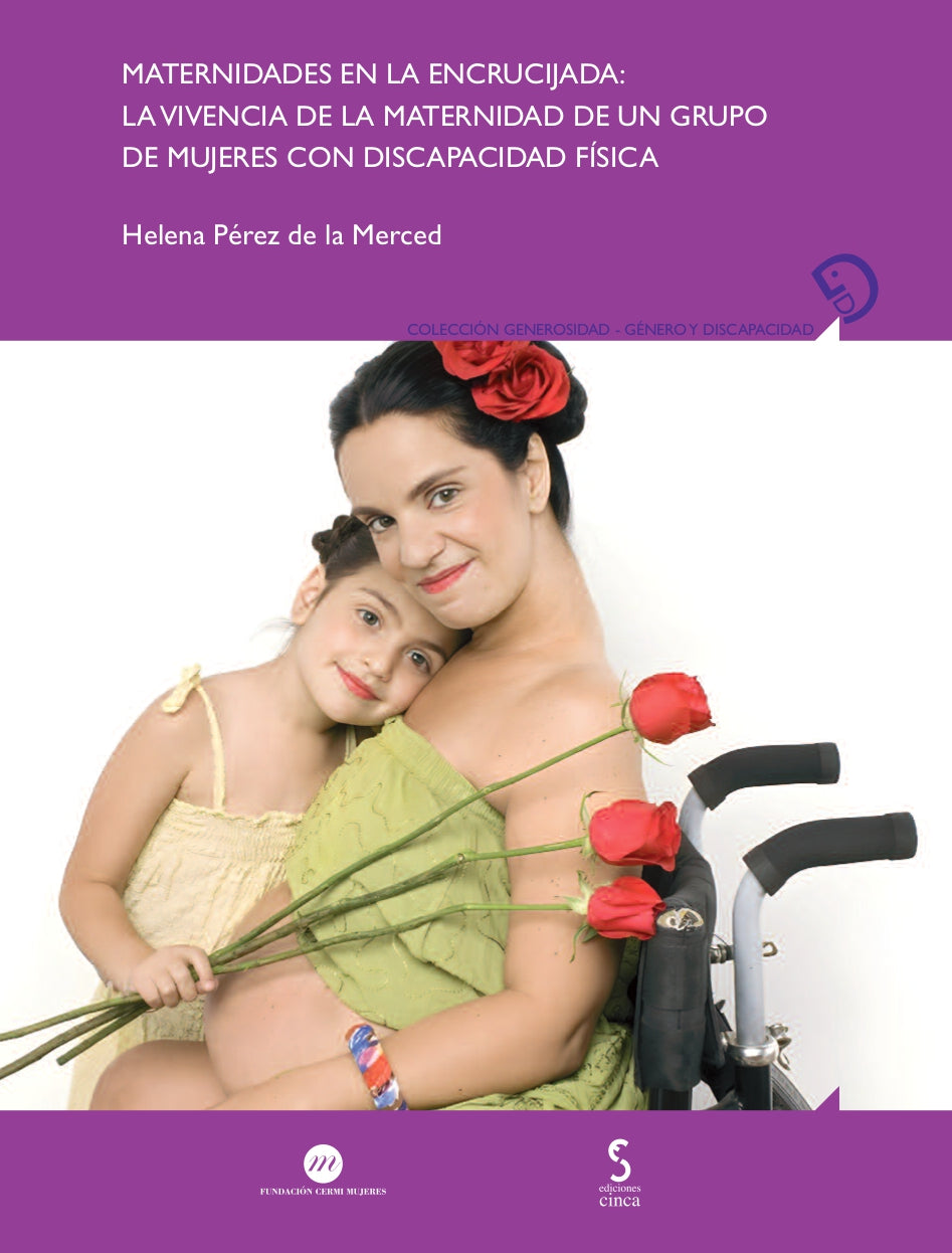Maternidad en la encrucijada: la vivencia de la maternidad de un grupo de mujeres con discapacidad física (Ediciones Cinca, S.A.) 9788410167551