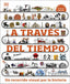 A través del tiempo. Nueva edición: Un recorrido visual por la historia