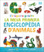 L'erugueta golafre: la meva primera enciclopèdia d'animals: Descobreix tot el que vols saber... i molt més!