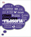 Cómo funciona la filosofía: Guía gráfica de las teorías filosóficas
