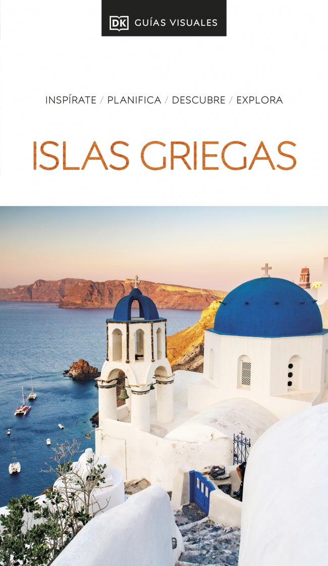 Islas Griegas (Guías Visuales): Inspirate, planifica, descubre, explora