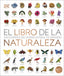 El libro de la naturaleza Nueva edición: Enciclopedia del mundo natural en imágenes