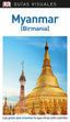 Myanmar (Guías Visuales): Las guías que enseñan lo que otras solo cuentan