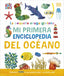 La pequeña oruga glotona: Mi primera enciclopedia del océano: Descubre TODO lo que quieres saber... ¡y mucho más!