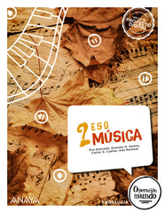 Música 2 (2º ESO) Operación Mundo | Varios autores | 9788414328682 (ANAYA TEXTO)