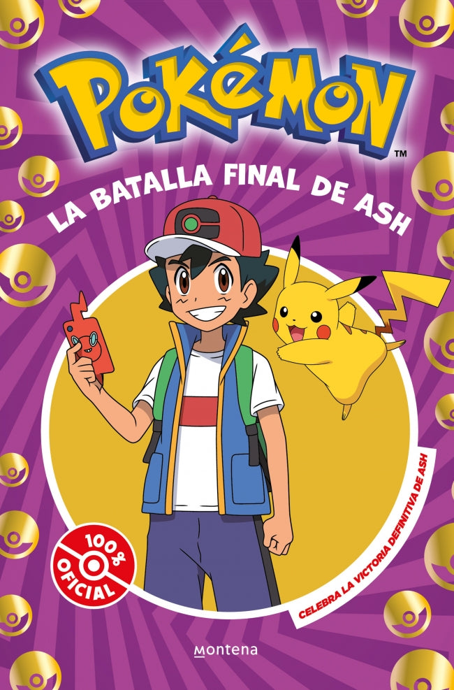 La batalla final de Ash (Colección Pokémon). The Pokémon Company (MONTENA) 9788410050310