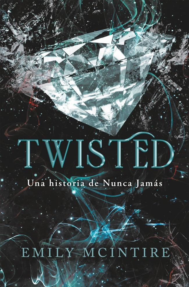 Twisted (Nunca Jamás 4): El retelling oscuro de Aladín que te cautivará. Emily McIntire (MONTENA) 9788410050938