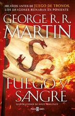 Fuego y Sangre (Canción de Hielo y Fuego): 300 años antes de Juego de Tronos. (Dinastía Targaryen: La Casa del Dragón)