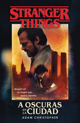 Stranger Things: A oscuras en la ciudad: Una novela oficial de Stranger Things