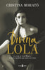 Divina Lola: La vida de Lola Montes, la falsa española que quiso ser reina