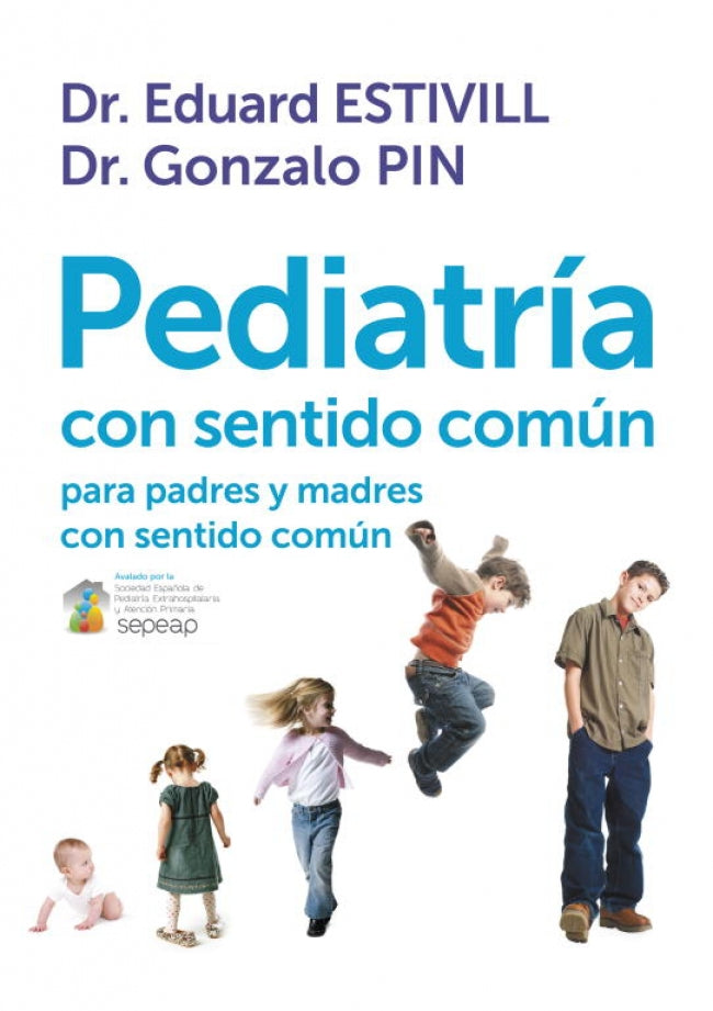 Pediatría con sentido común: para padres y madres con sentido común