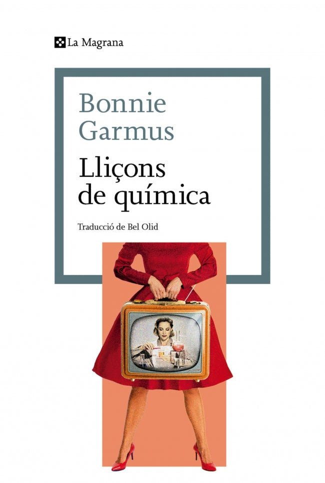 Lliçons de química. Bonnie Garmus (La Magrana) 9788410009844