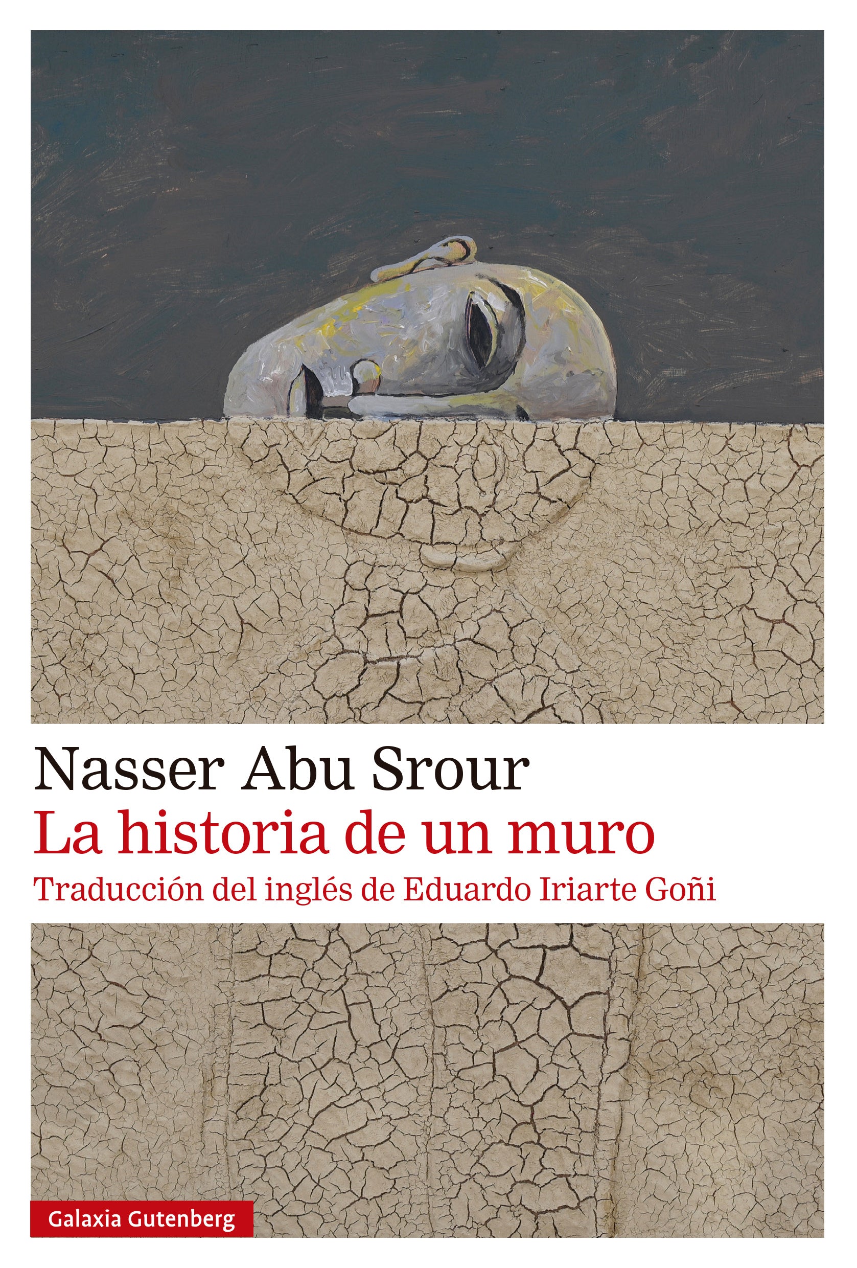 La historia de un muro: Reflexiones sobre el significado de la esperanza y la libertad (Galaxia Gutenberg, S.L.) 9788410107625