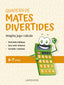 Quadern de Mates Divertides 6-7 Anys: Imagina, Juga I Calcula