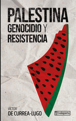 Palestina. Genocidio y resistencia (Txalaparta, S.L.) 9788410246249
