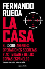 La Casa: El CESID: agentes, operaciones secretas y actividades de los espías españoles. Fernando Rueda (Roca Bolsillo) 9788410197152