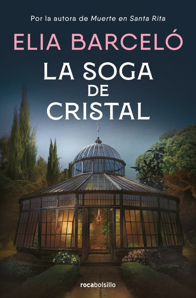 La soga de cristal (Muerte en Santa Rita 3). Elia Barceló (Roca Bolsillo) 9788410197190