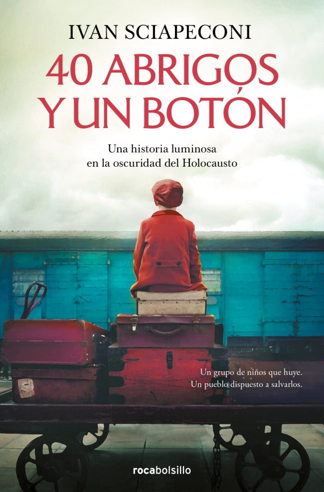 40 abrigos y un botón: Una historia luminosa en la oscuridad del Holocausto. Ivan Sciapeconi (Roca Bolsillo) 9788410197213