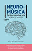 Neuromúsica: Cerebro, ciencia y arte (Plataforma Editorial S.L.) 9788410079380