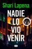 Nadie lo vio venir. Shari Lapena (SUMA) 9788410257863