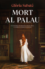 Mort al palau: Una història de misteri al Palau Güell a l'ombra de Sherlock Holmes. Glòria Sabaté (ROSA DELS VENTS) 9788410256132