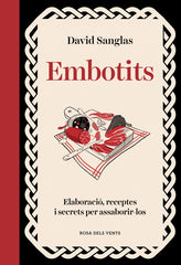 Embotits: Tots els secrets per triar, cuinar i fer lluir un bon embotit. David Sanglas (ROSA DELS VENTS) 9788410256507