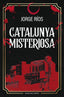 Catalunya misteriosa. Jorge Ríos (ROSA DELS VENTS) 9788410256620