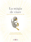 La màgia de viure: Com fer que la teva vida sigui una gran vida (Maeva Ediciones) 9788410260276