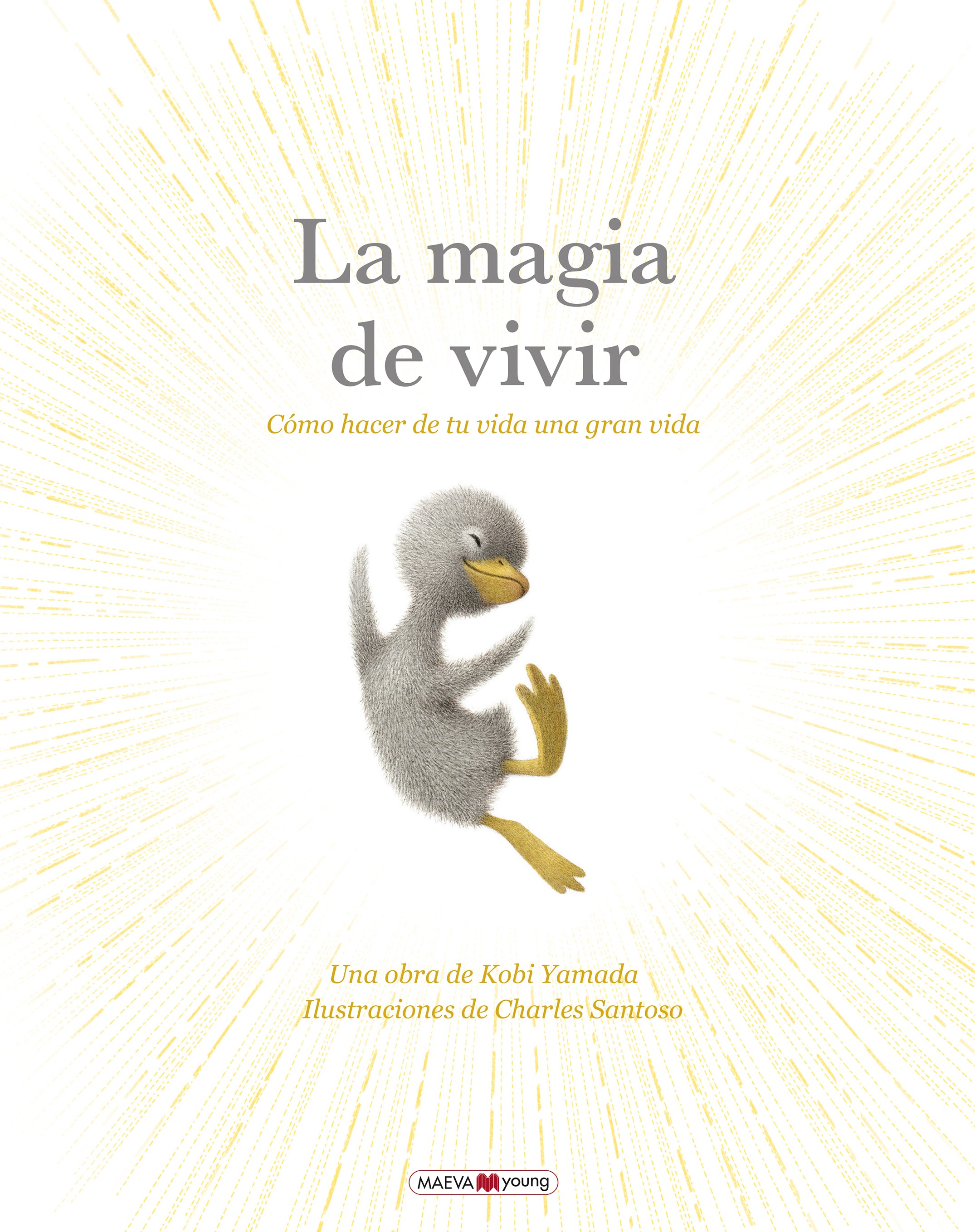 La magia de vivir: Cómo hacer de tu vida una gran vida (Maeva Ediciones) 9788410260269
