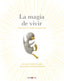 La magia de vivir: Cómo hacer de tu vida una gran vida (Maeva Ediciones) 9788410260269