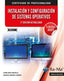 MF0219_2 Instalación y configuración de sistemas operativos 2ª edición actualizada: MF0219_2. Certificados de Profesionalidad. Raya Gonzalez, Laura, Sanchez Campos, Alberto (RA-MA S.A. Editorial y Publicaciones) 9788499648446