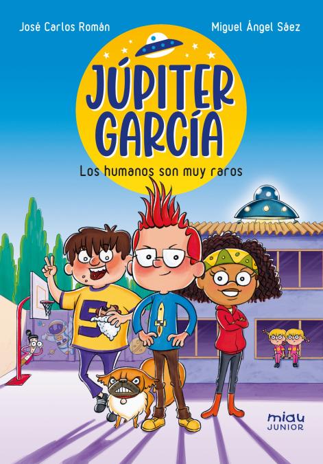 Júpiter García: Los humanos son muy raros (Ediciones Jaguar) 9788410208070
