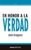 En honor a la verdad. Aranguren Echevarria, Javier (Universidad Internacional de La Rioja S.A.) 9788415626916