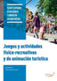 Juegos y actividades físico - recreativas y de animación turística. Aa. Vv. (Arán Ediciones, S.L.) 9788417554507