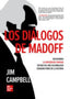 Los Dialogos De Madoff. Campbell, Jim (Mcgraw Hill) 9786071517753