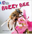 Buzzy Bee - Big Cat Phonics Level Blue 4. Morgan, Sally (Harper Collins Publishers Ltd.) 9780007507856