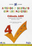 APRENDO Y DISFRUTO CON LOS NÚMEROS. CÁLCULO ABN 4: APRENDO Y DISFRUTO CON LOS NÚMEROS. CÁLCULO ABN 4. Aa. Vv. (Editorial La Calesa) 9788481051643