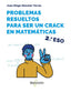 Problemas resueltos para ser un crack en matemáticas. 2º ESO. Diego Sanchez, Juan (Marcombo) 9788426737892