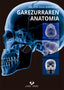 Garezurraren anatomia. Azkue Barrenetxea, Jon Jatsu (Universidad del País Vasco) 9788490828342