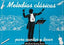 Melodias Clasicas Para Cantar Y Tocar. Aznarez Barrio, Jose Javier (Musica Para Todos Ediciones) 9788487824401