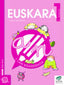 Txanela 1 - Euskara 1. Lan-koadernoa 1. Batzuk (Ikaselkar) 9788483318300