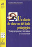 Un diario de clase no del todo pedagógico. Trabajo por proyectos y vida cotidiana en la escuela infantil. Diez Navarro, Maria Del Carmen (Ediciones de la Torre) 9788479602451