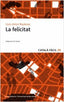 La felicitat. Baulenas I Seto, Lluis-anton (Eumo Editorial SAU) 9788497664929