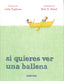 Si quieres ver una ballena