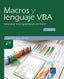 Macros y lenguaje VBA: Descubra la programación en Excel (2ª edición)