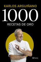 1000 recetas de oro. Karlos Arguiñano (Editorial Planeta) 9788408224785