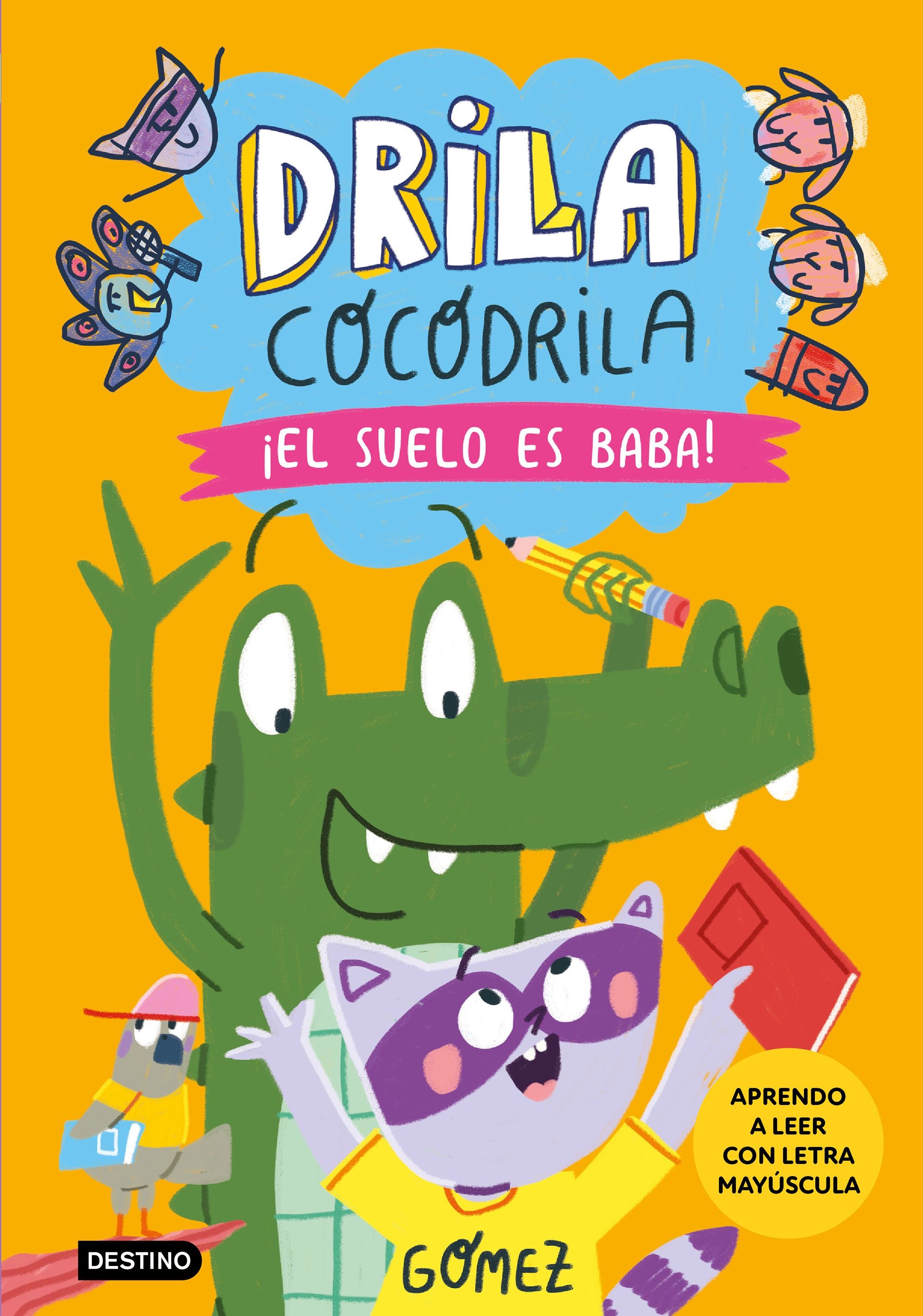 Drila Cocodrila 5. ¡El suelo es baba! Aprender a leer. Gómez (Destino Infantil & Juvenil) 9788408282495